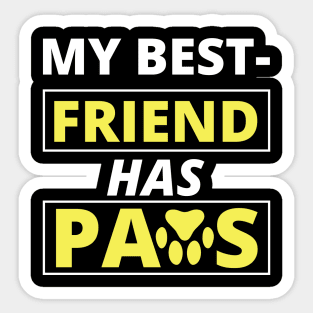 MY BEST FRIEND HAS PAWS Sticker